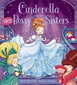 Cinderella and Her Very Bossy Sisters